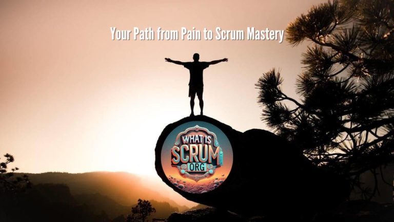 Your Path from Pain to Scrum Mastery