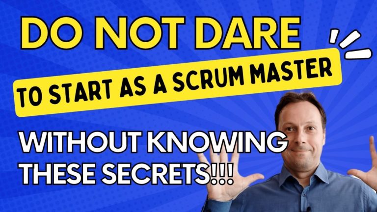Do not dare to start as a Scrum Master without knowing these secrets!