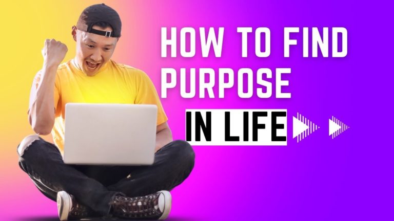 How to Find Your Purpose and Passion in Life?