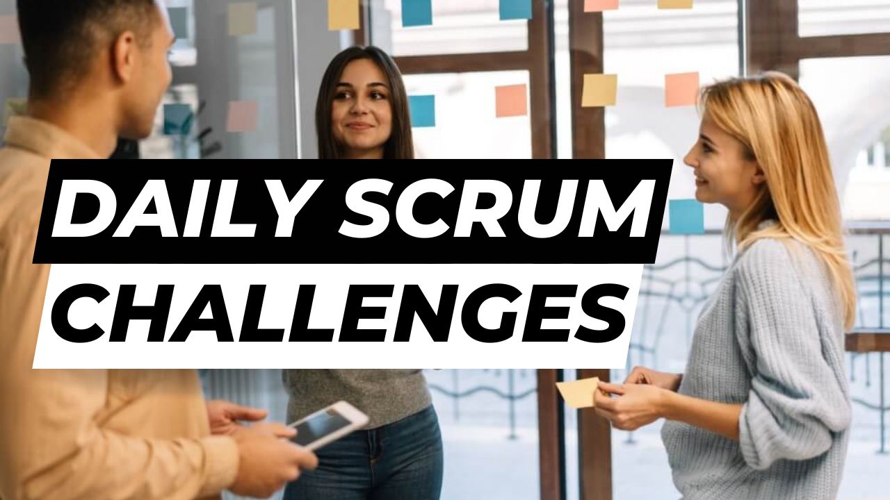Conquer Daily Scrum Challenges with These Proven Strategies