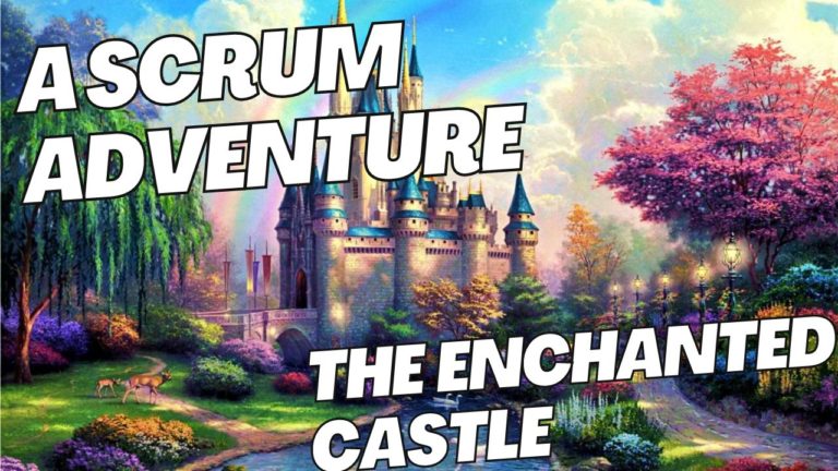The Enchanted Castle: A Scrum Adventure