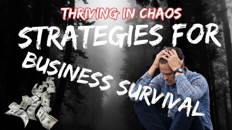 Thriving in Chaos and Strategies for Business Survival