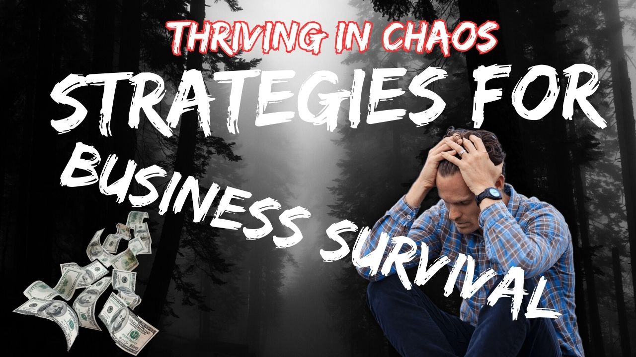 Thriving in Chaos - Strategies for Business Survival