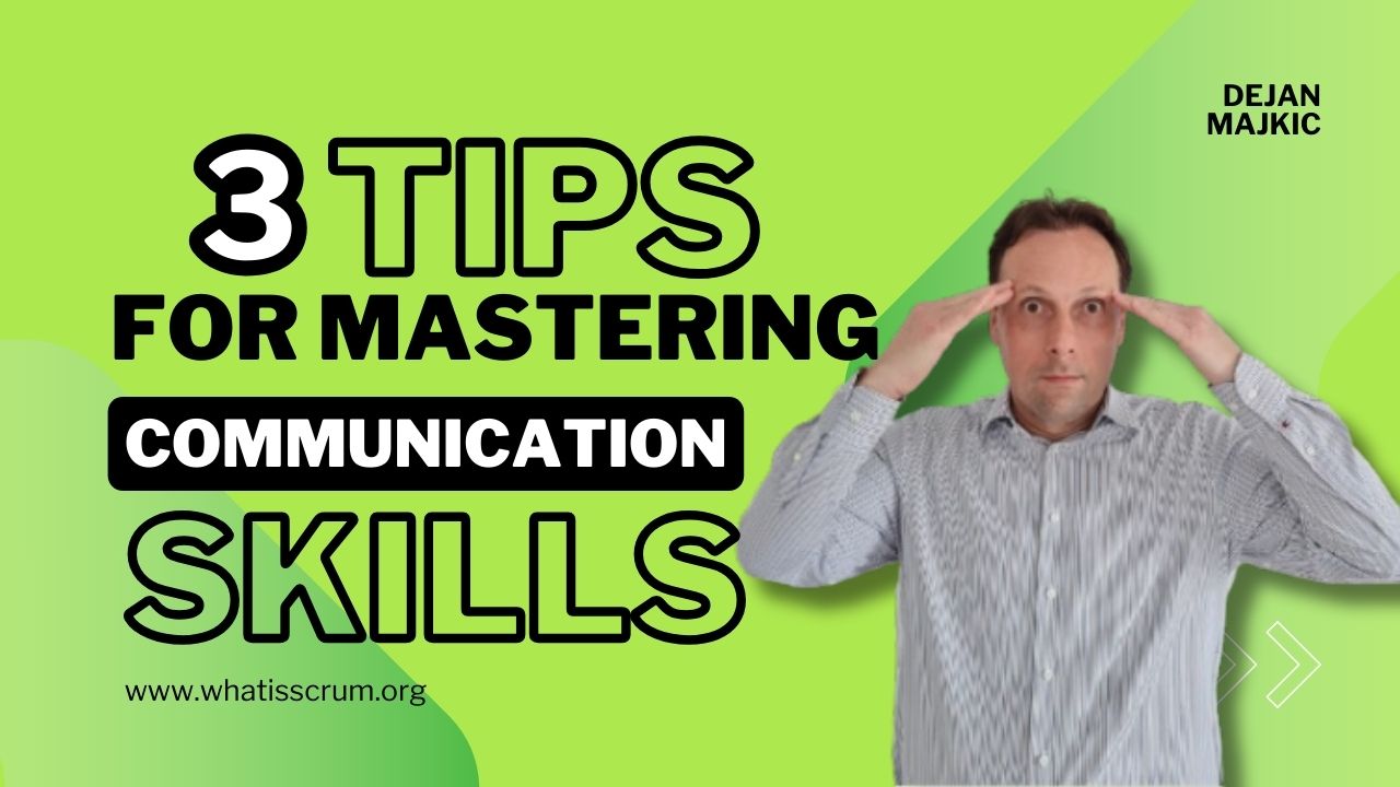 3 Tips for Mastering Communication Skills in Scrum